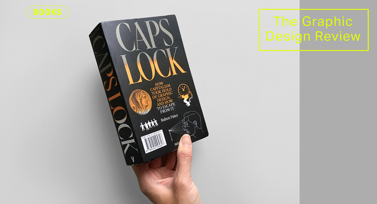 『CAPS LOCK』を読む 資本主義とグラフィックデザインの行方
